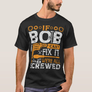 Funny Bob Name Geburtstag Für Bob Vater Vatertag T-Shirt