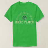 Funny Bocce Balls unterstützen Ihren lokalen Bocce T-Shirt (Design vorne)
