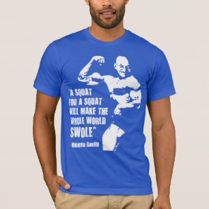 Funny Bodybuilding Lifting Gym Zitat, Gandhi Squat T-Shirt