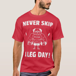 Funny Bodybuilding Workout nie überspringen ein La T-Shirt