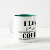 Funny Bold Letters 'I love you more than Coffee' Zweifarbige Tasse (Vorderseite Links)