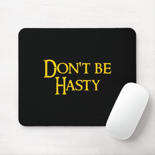 Funny Book - Don't Be Hasty Mousepad (Mit Mouse)