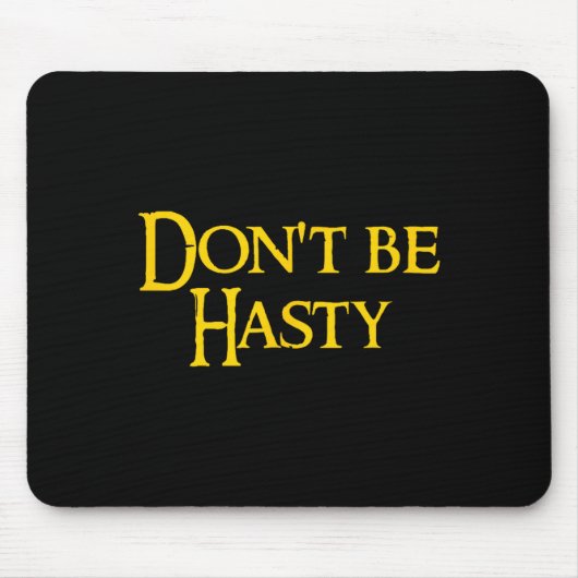 Funny Book - Don't Be Hasty  Mousepad (Vorne)
