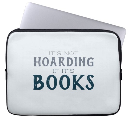 Funny Book Hoarding Quote Geschenk für Buchliebhab Laptopschutzhülle (Vorderseite)