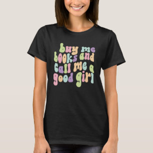 Funny Book Lover kaufen mir Bücher und nennen mich T-Shirt