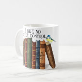 Funny Book Lover Zitat Ich habe keine Kontrolle Kaffeetasse (Vorderseite Links)
