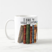 Funny Book Lover Zitat Ich habe keine Kontrolle Kaffeetasse (Links)