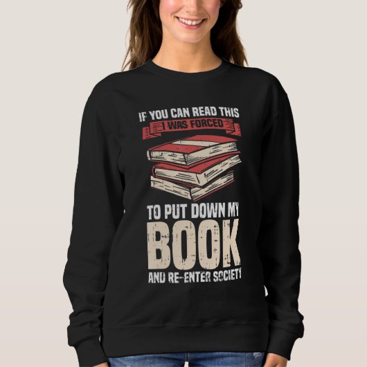 Funny Book Reader Wenn Sie lesen können, dass ich Sweatshirt (Vorderseite)