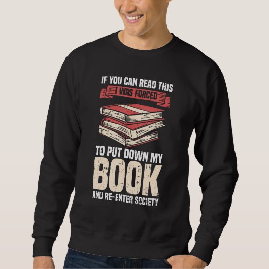 Funny Book Reader Wenn Sie lesen können, dass ich Sweatshirt (Vorderseite)