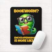 Funny Bookworm? Encyclopediaworm is More Like It! Mousepad (Mit Mouse)