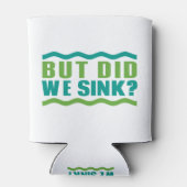 Funny Bootfahren: Aber haben wir gesunken: Bootsbe Dosenkühler (Rückseite)