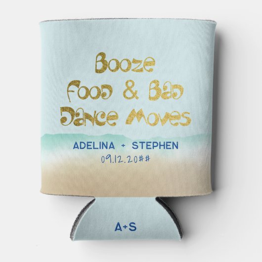 Funny Booze Food und Bad Dance Moves Beach Wedding Dosenkühler (Vorderseite)