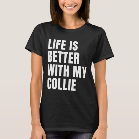 Funny Border Collie Dog Quotes T-Shirt (Vorderseite)