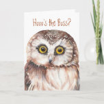 Funny Boss Birthday, Wise Owl Humor Karte<br><div class="desc">Hooo's the Boss?  You are and I'm glad. Wise Owl Humor for your boss's birthday</div>