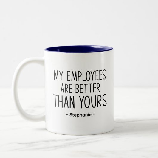 Funny Boss Geschenke meine Mitarbeiter sind besser Zweifarbige Tasse (Links)