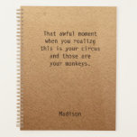 Funny Boss Manager Personalisiert Notes Office Planer<br><div class="desc">Der Funny Boss Manager Personalisiert Notes Office Meeting Planner enthält den Text "Der schreckliche Moment, wenn Sie merken, dass dies Ihr Zirkus und das sind Ihre Affen" mit Ihrem personalisierten Namen unten auf einem geschlechtsneutralen rustikalen handwerklichen Hintergrund. Personalisieren Sie diese, indem Sie den Text in dem dafür vorgesehenen Textfeld bearbeiten....</div>