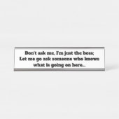 Funny Boss Redewendungen Desktop Display Namenspla Schreibtischnamensplakette (Vorderseite )