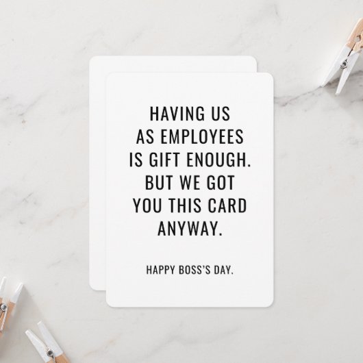 Funny Boss's Day Card Employees Are Gift Enough Einladung (Vorderseite/Rückseite Beispiel)