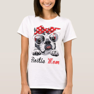 Funny Bostie Mom for Boston Terrier Dogs Lovers T-Shirt