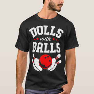 Funny Bowler Women Puppen mit Balls Bowling T-Shirt
