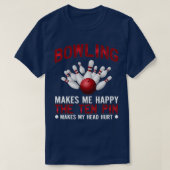 Funny Bowlers Bowling macht mich glücklich T T-Shirt (Design vorne)