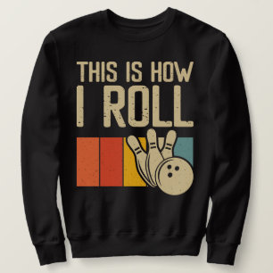 Funny Bowling Bowler So Roll ich Sweatshirt