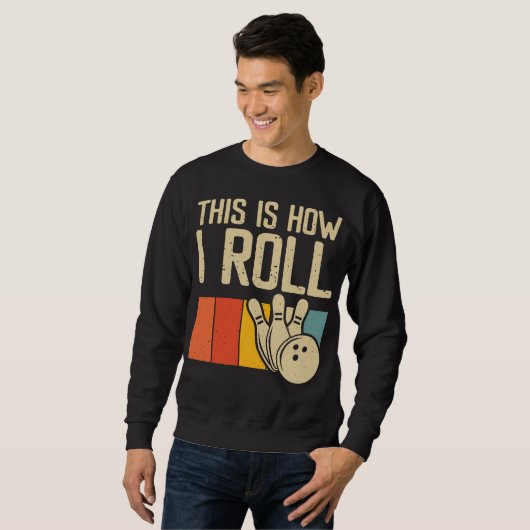 Funny Bowling Bowler So Roll ich Sweatshirt (Vorne ganz)