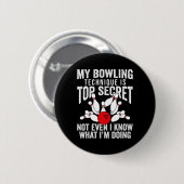 Funny Bowling Bowler Women Men Mein Bowling Techni Button (Vorne & Hinten)