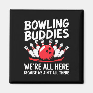 Funny Bowling Buddies Wir sind nicht alles Bowling Magnet