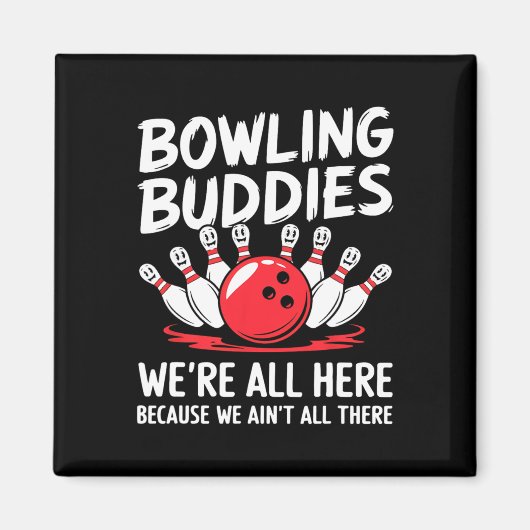 Funny Bowling Buddies Wir sind nicht alles Bowling Magnet (Vorne)
