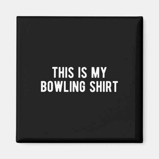 Funny Bowling Das ist mein Bowling Shirt Magnet (Vorne)