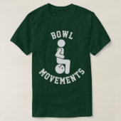 Funny Bowling For Men And Women Bowl Movements Bow T-Shirt (Design vorne)