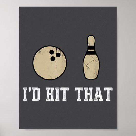 Funny Bowling Gift Id Hit That Quote Men Women  Poster (Vorne)