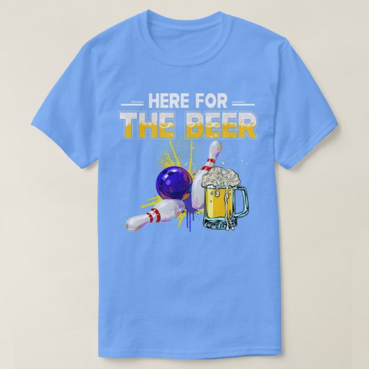 Funny Bowling Hobby Here For The Beer Drinking Nov T-Shirt (Design vorne)