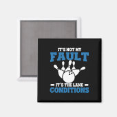 Funny Bowling It's Not My Fault It's The Lane Cond Magnet (Vorderseite/Rückseite)