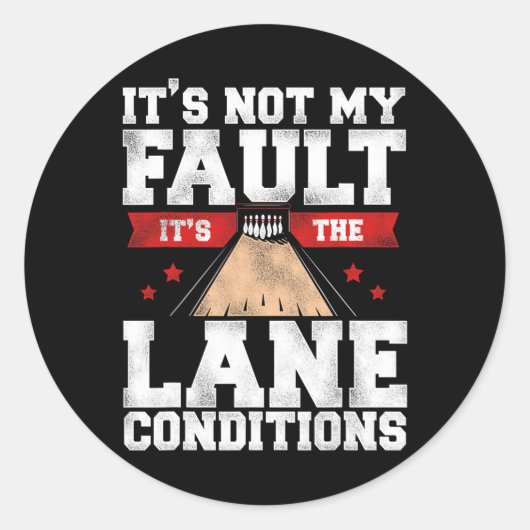 Funny Bowling It's Not My Fault It's The Lane Cond Runder Aufkleber (Vorderseite)