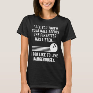 Funny Bowling Joke Gag Geschenk für Damen und Herr T-Shirt