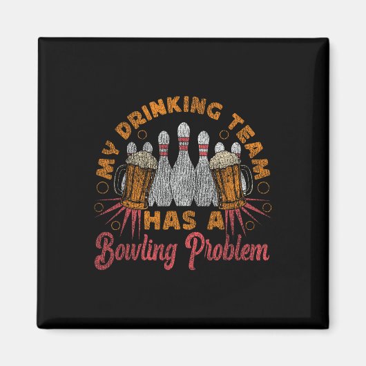 Funny Bowling mein Trinkteam hat ein Bowling-Probl Magnet (Vorne)