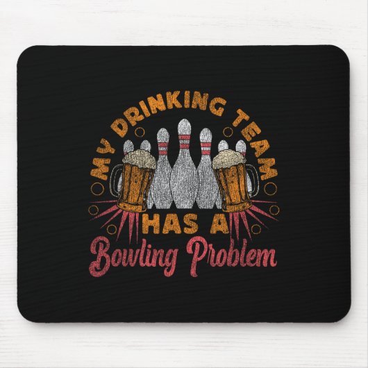 Funny Bowling mein Trinkteam hat ein Bowling-Probl Mousepad (Vorne)
