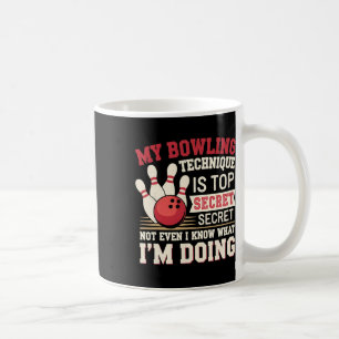 Funny Bowling Meine Bowling Technik ist oberstes G Kaffeetasse