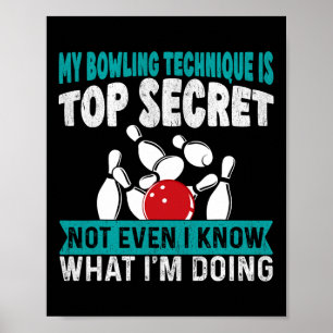 Funny Bowling Meine Bowling Technik ist oberstes G Poster