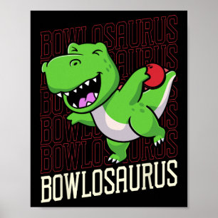 Funny Bowling Pun T-rex Dinosaur Bowlosaurus 1 Poster