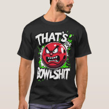 Funny Bowling Pun T - Shirt - Das ist ein Bowlshit