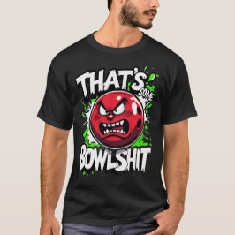 Funny Bowling Pun T - Shirt - Das ist ein Bowlshit