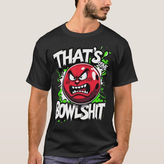 Funny Bowling Pun T - Shirt - Das ist ein Bowlshit (Vorderseite)