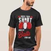 Funny bowling saying, Gift for bowlers T-Shirt (Vorderseite)