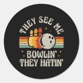 Funny Bowling Sie sehen mich Bowlin' sie Hatin Ret Runder Aufkleber (Vorderseite)