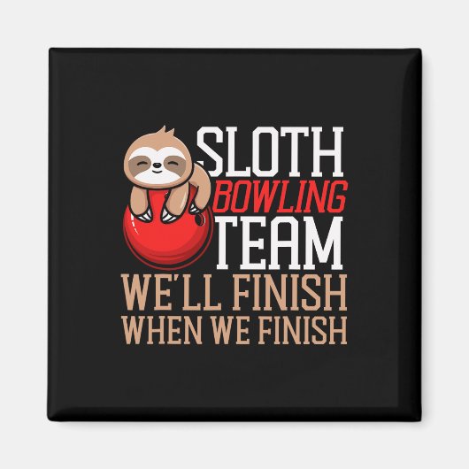 Funny Bowling Sloth Sloth Bowling Team Wir werden  Magnet (Vorne)