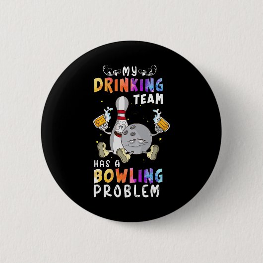 Funny Bowling Sprichwort mein Trinkteam hat einen Button (Vorderseite)