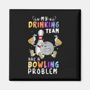 Funny Bowling Sprichwort mein Trinkteam hat einen  Magnet